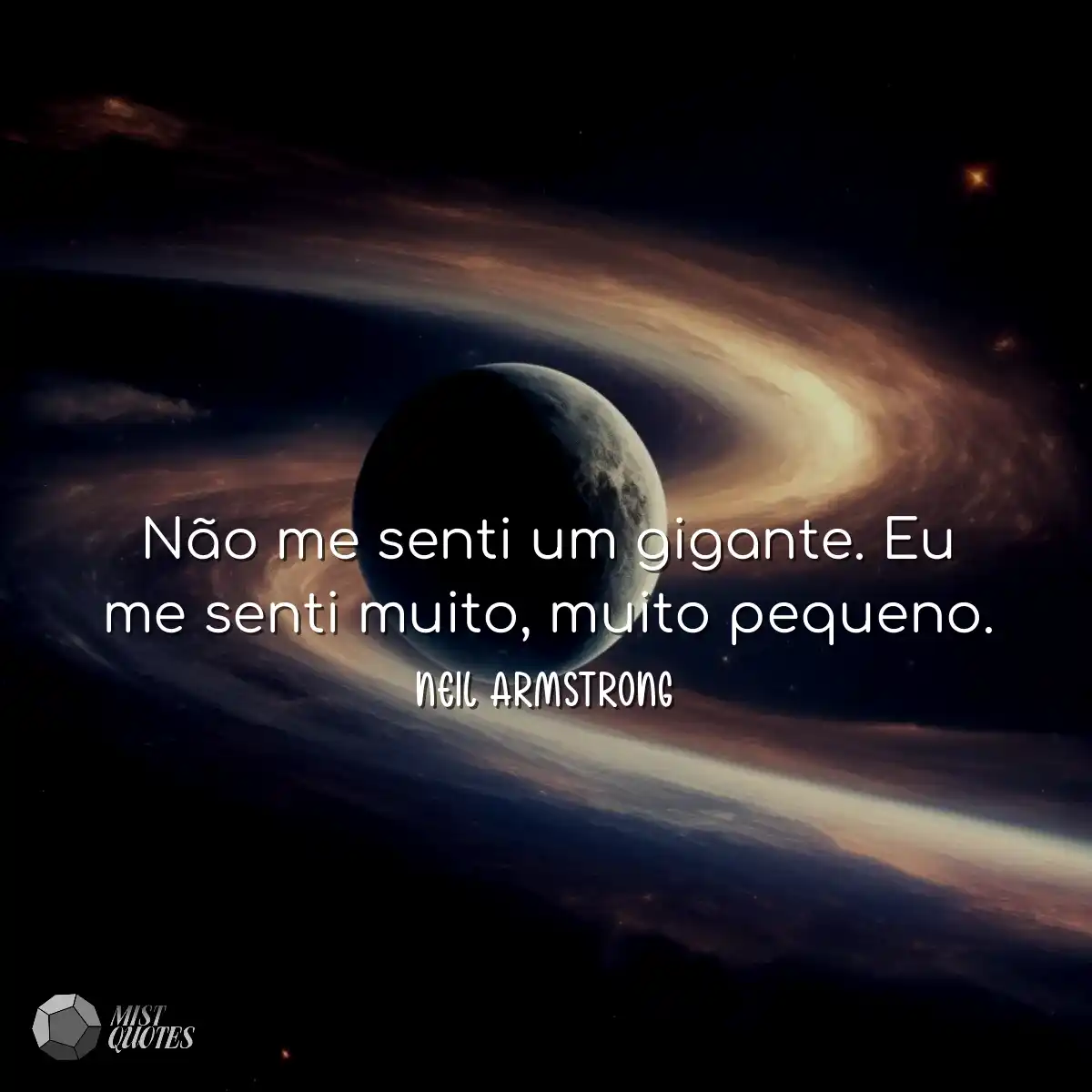 Não me senti um gigante. Eu me senti mu