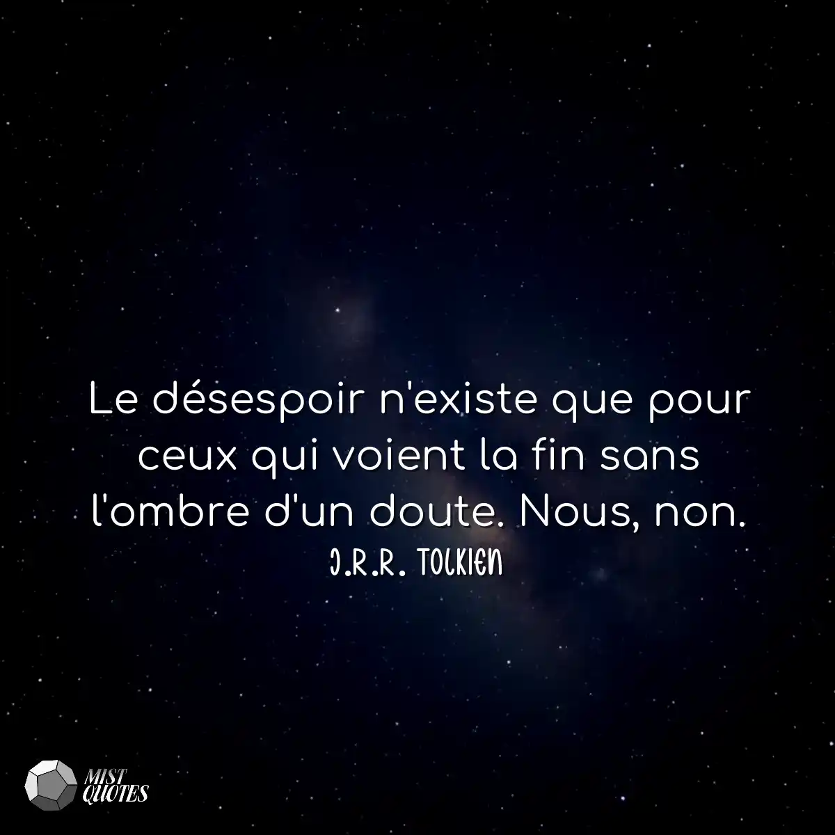 Le désespoir n'existe que pour ceux qui