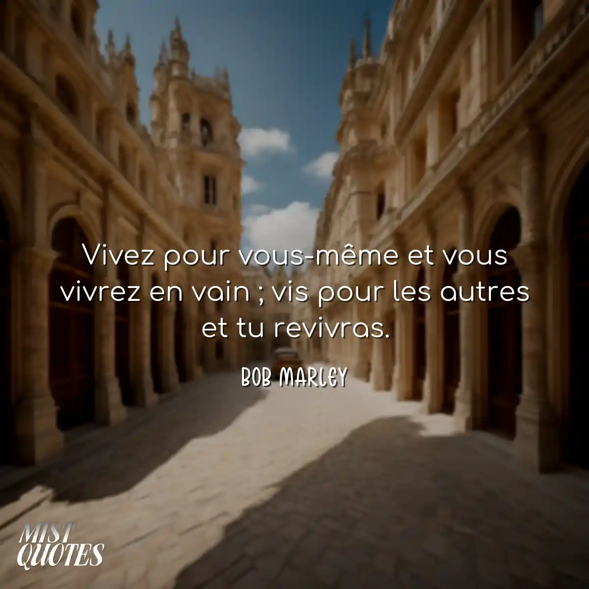 Vivez pour vous-même et vous vivrez en 
