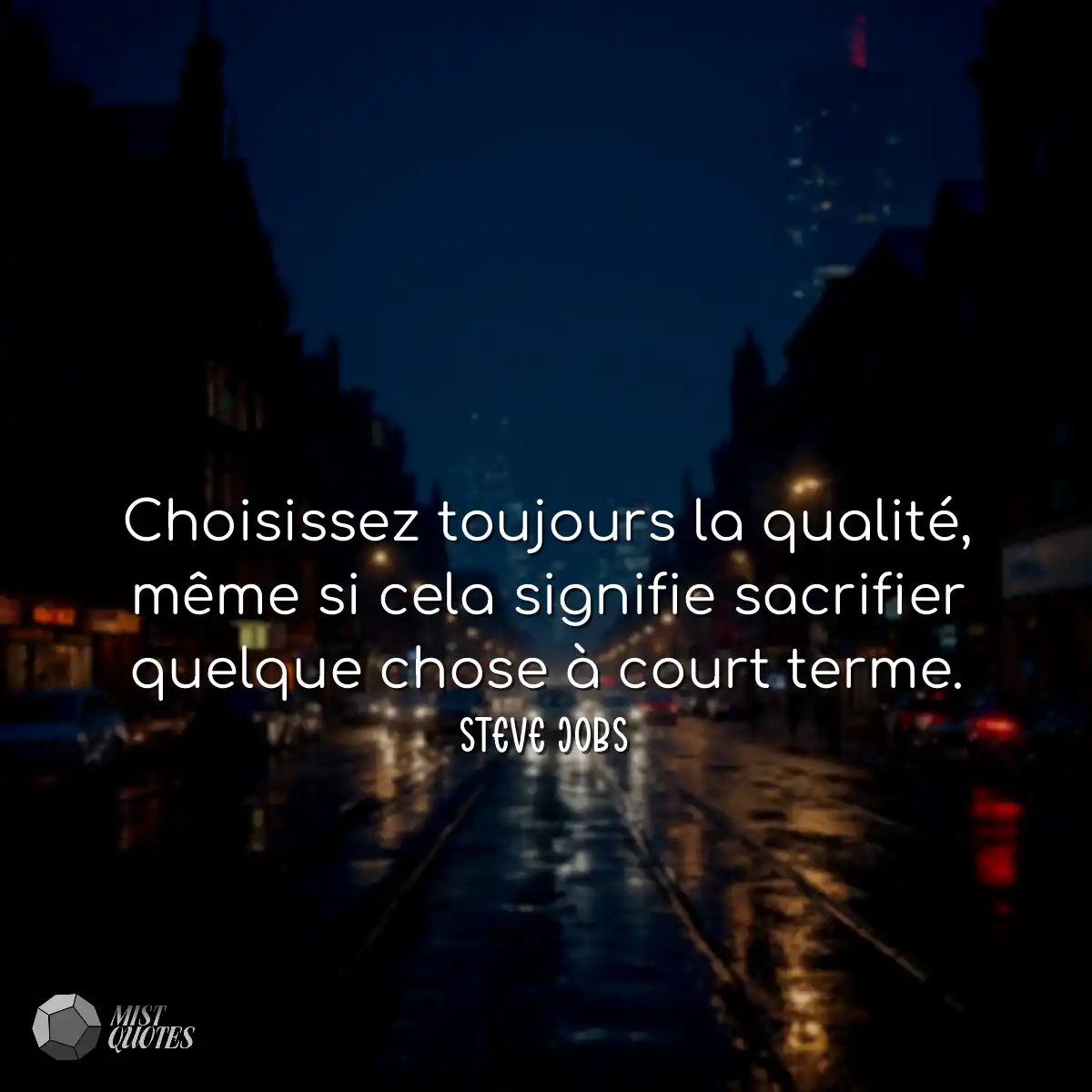 Choisissez toujours la qualité, même si cela signi
