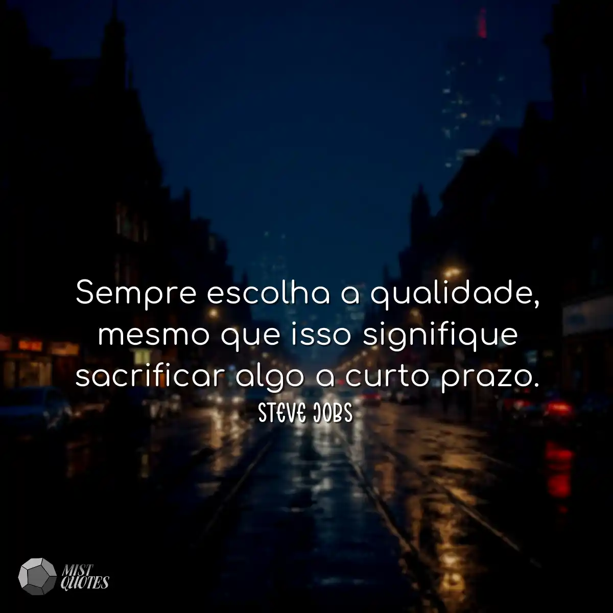 Sempre escolha a qualidade, mesmo que isso signifi