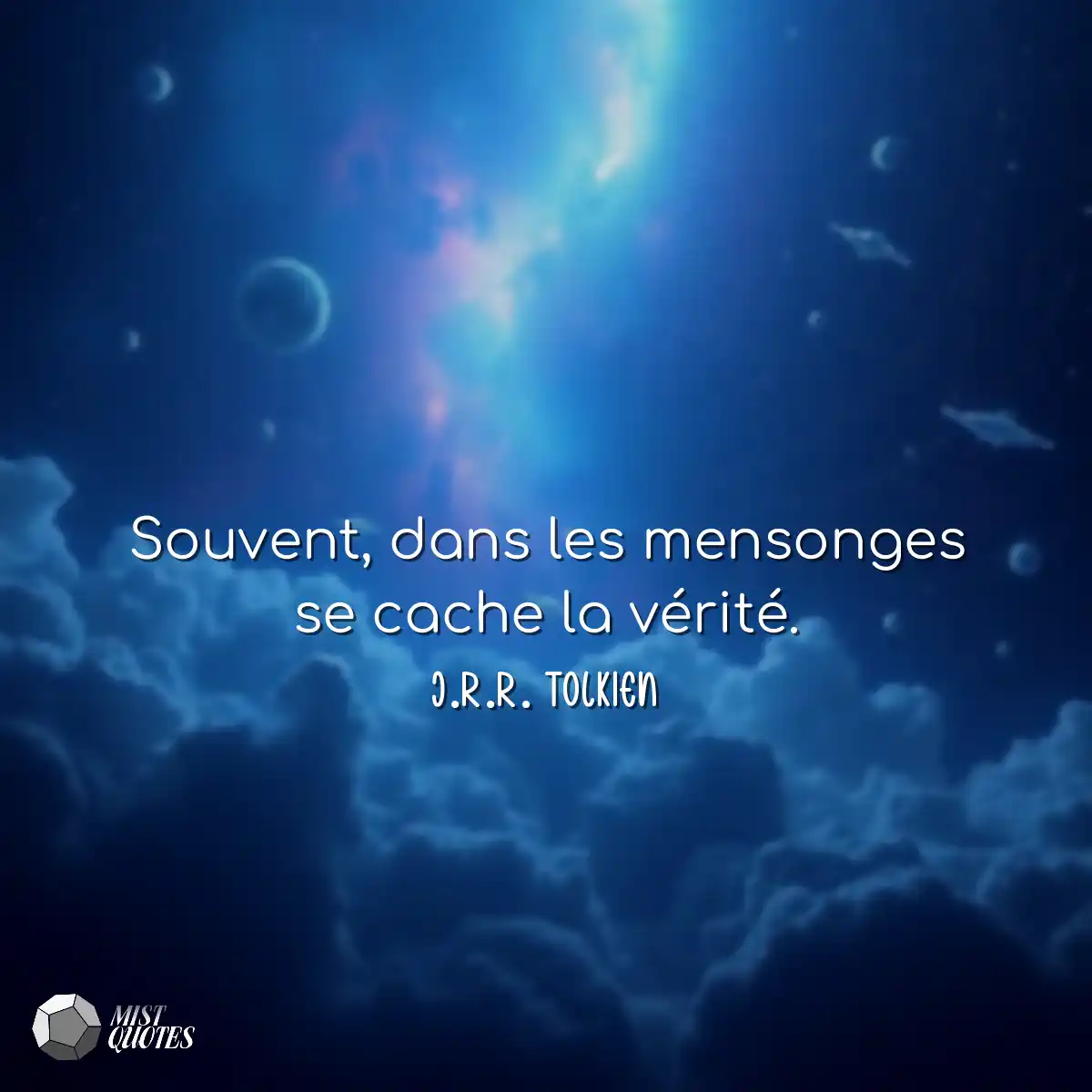Souvent, dans les mensonges se cache la 