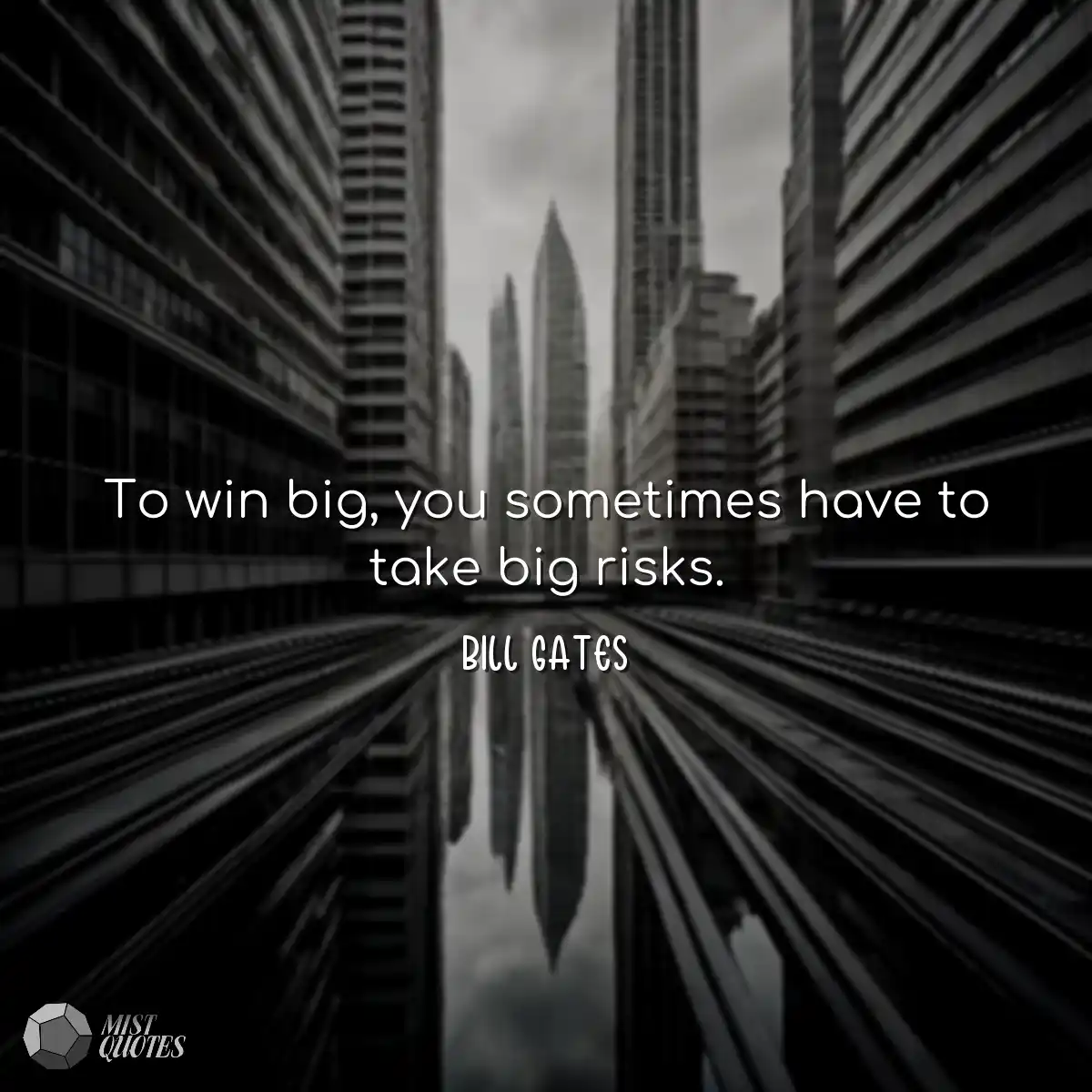 To win big, you sometimes have to take b