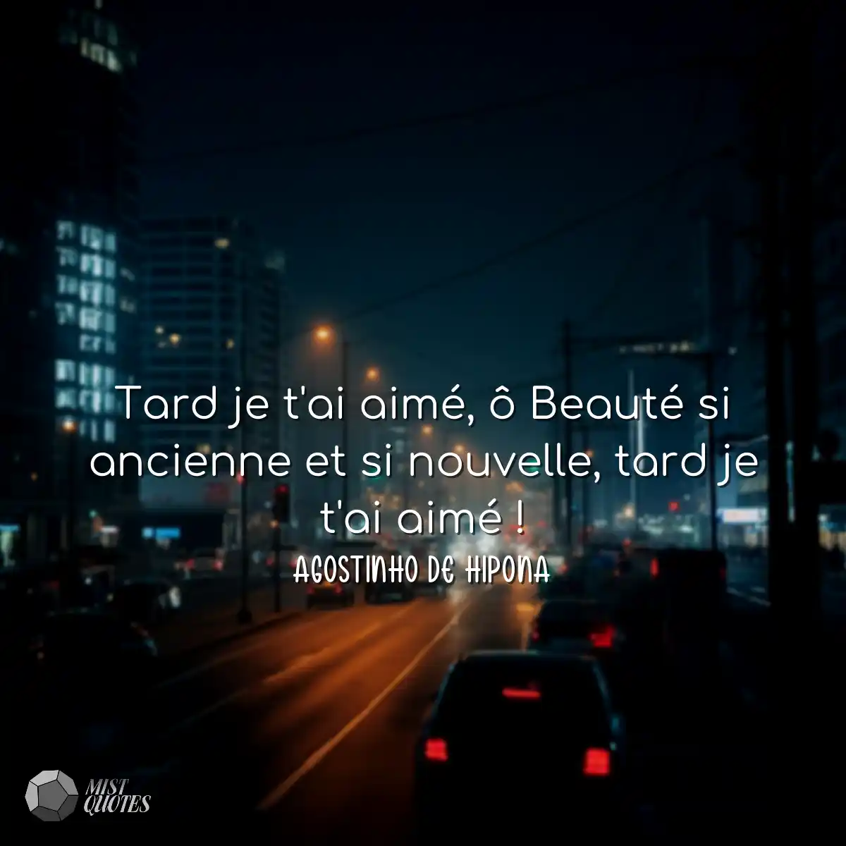 Tard je t'ai aimé, ô Beauté si ancienne et si nouv