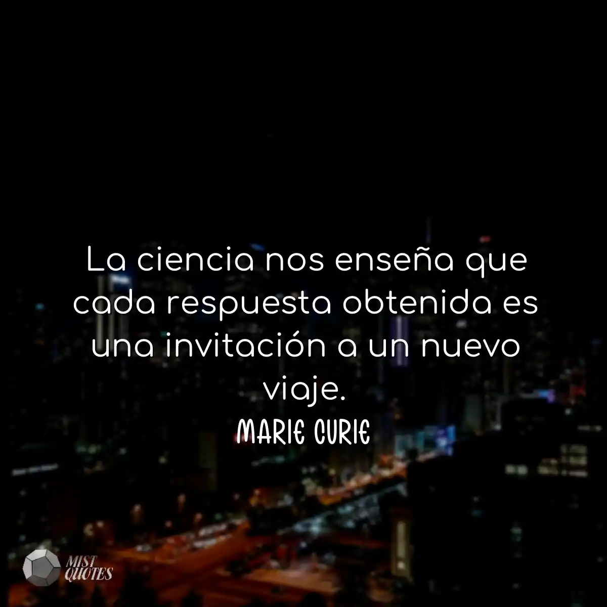 La ciencia nos enseña que cada respuest