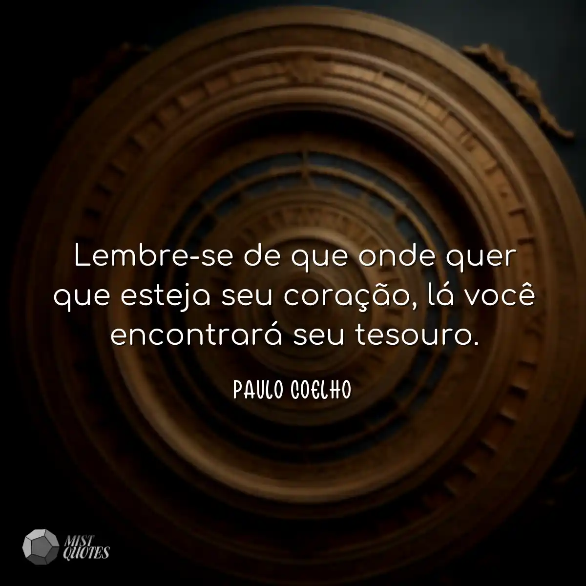 Lembre-se de que onde quer que esteja se
