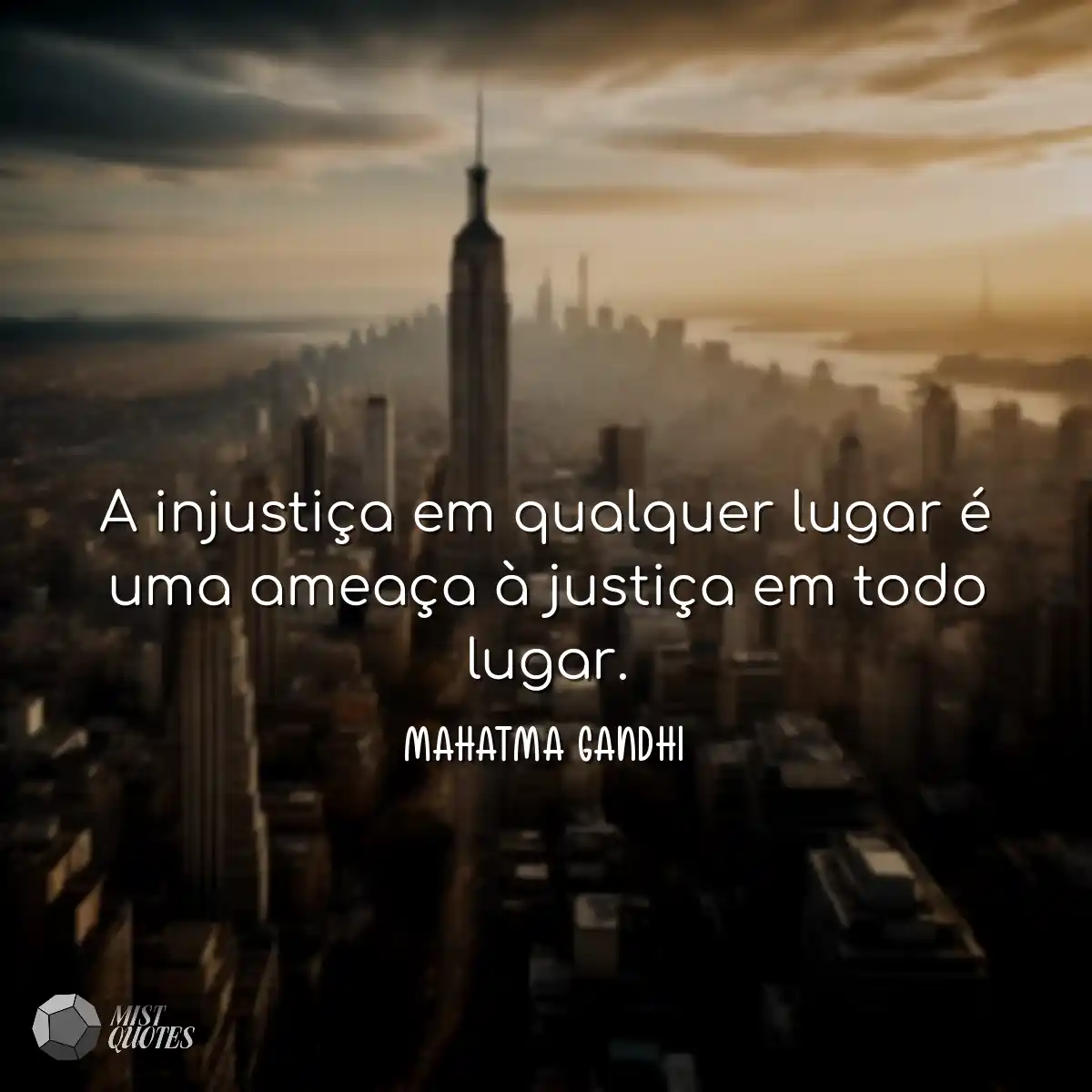 A injustiça em qualquer lugar é uma ameaça à justi