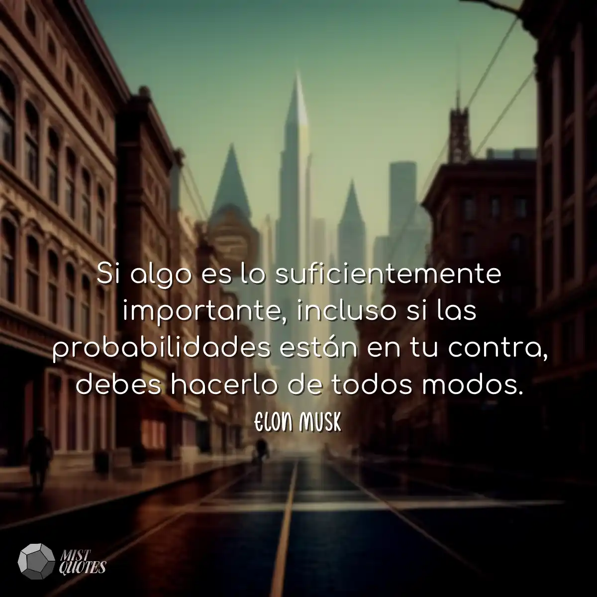 Si algo es lo suficientemente importante, incluso 