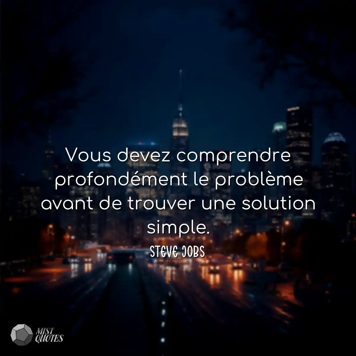 Vous devez comprendre profondément le problème ava