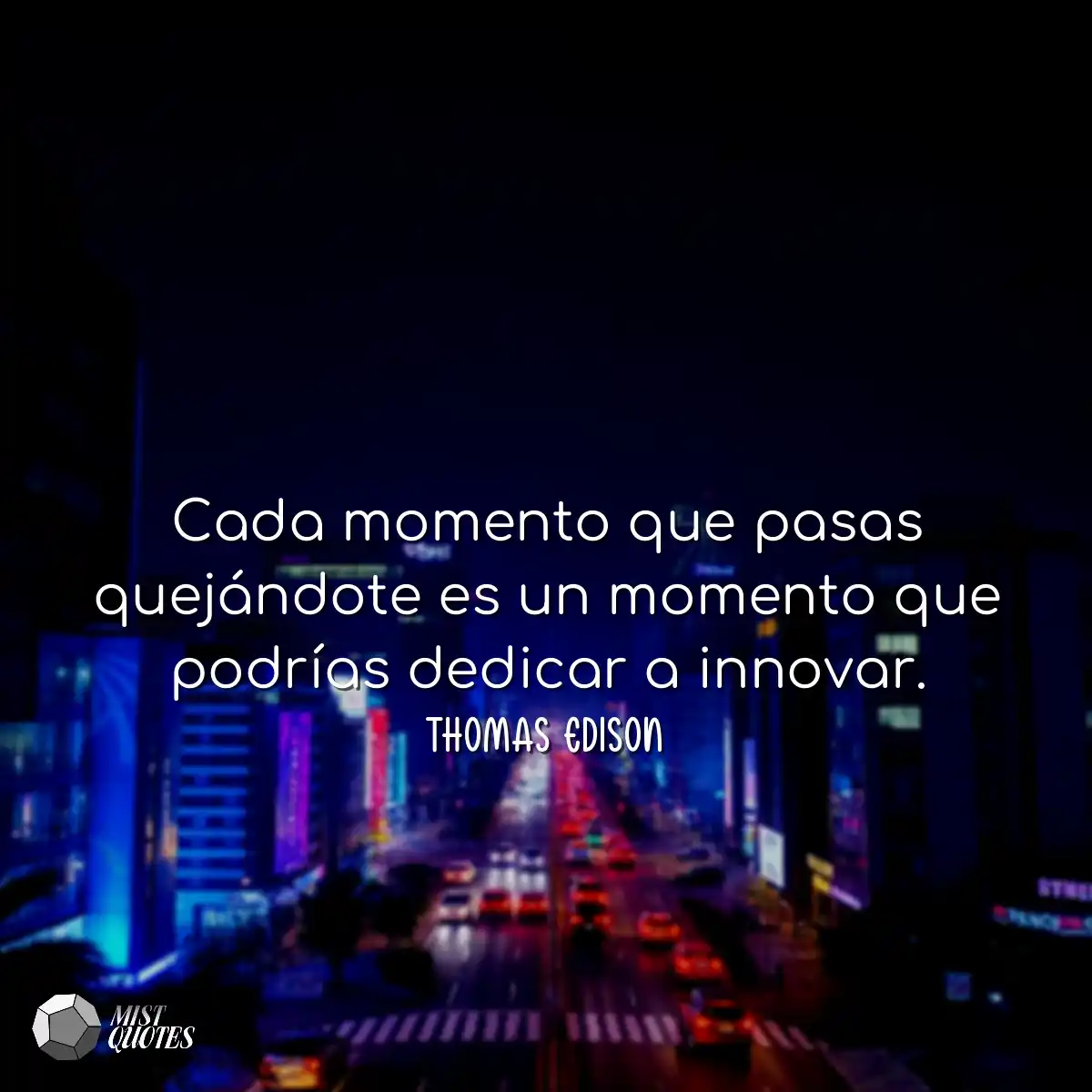 Cada momento que pasas quejándote es un
