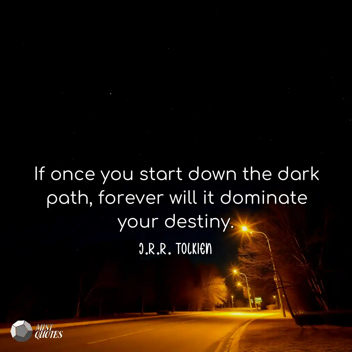 If once you start down the dark path, fo