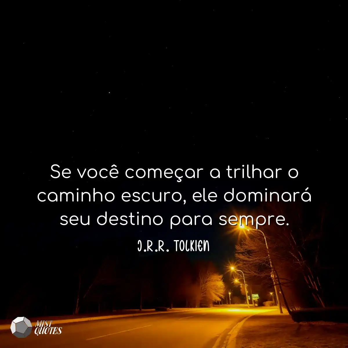 Se você começar a trilhar o caminho es