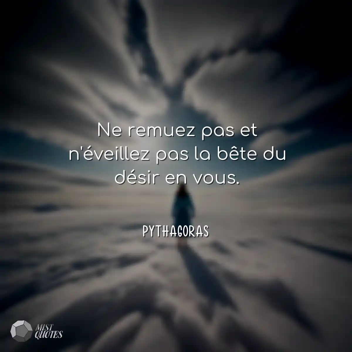 Ne remuez pas et n'éveillez pas la bêt