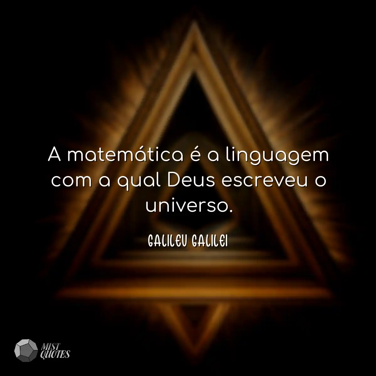 A matemática é a linguagem com a qual Deus escreve