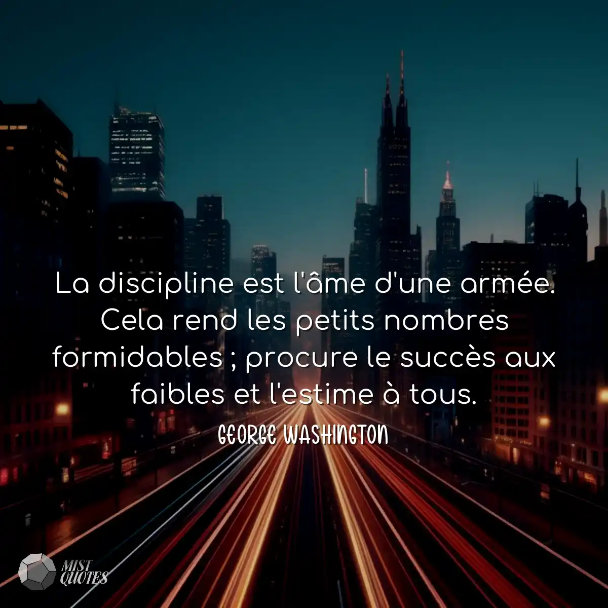 La discipline est l'âme d'une armée. Cela rend les