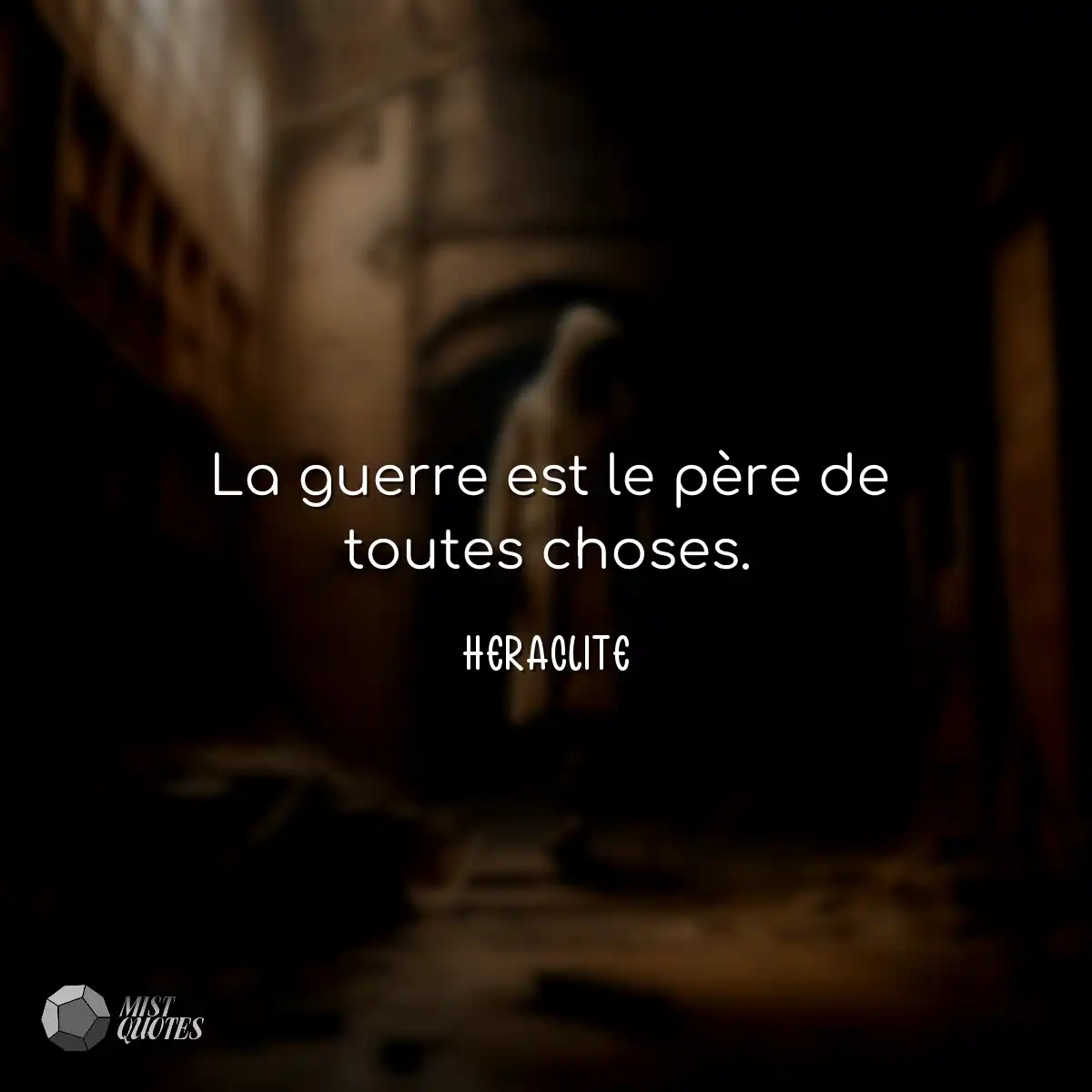 La guerre est le père de toutes choses.