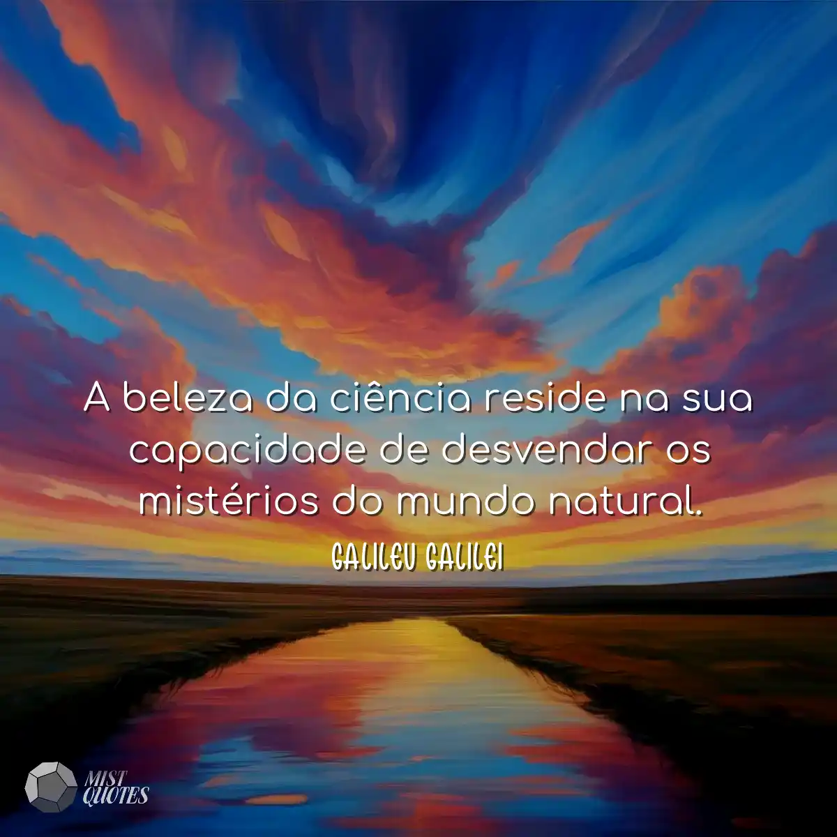 A beleza da ciência reside na sua capac