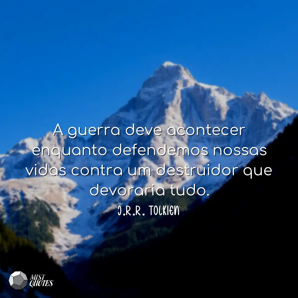 A guerra deve acontecer enquanto defende