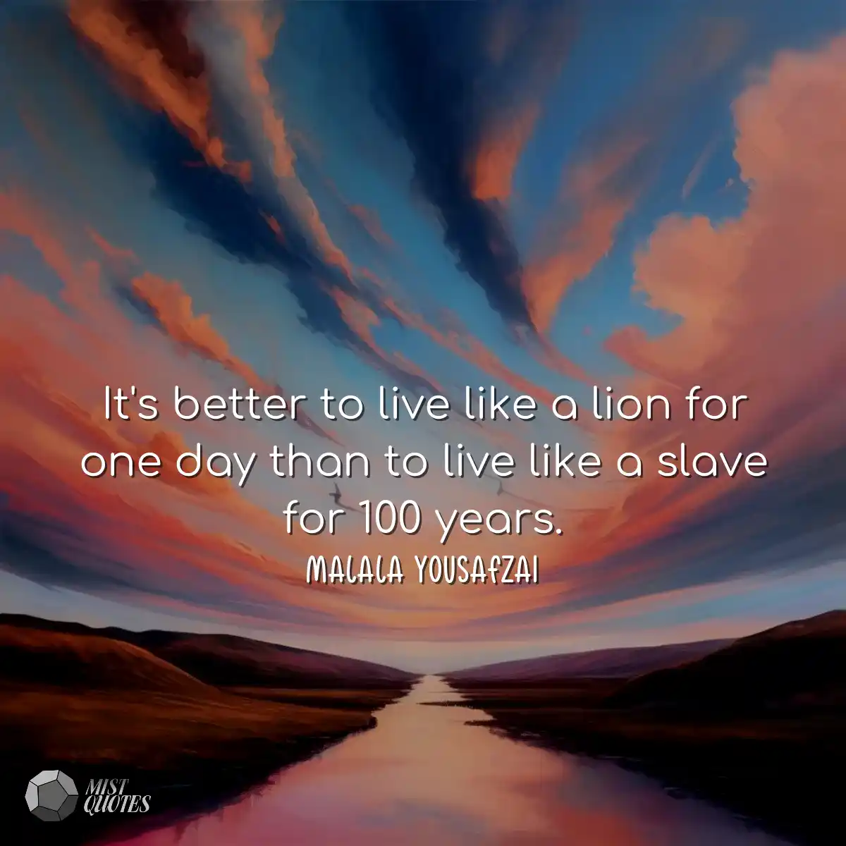 It's better to live like a lion for one 