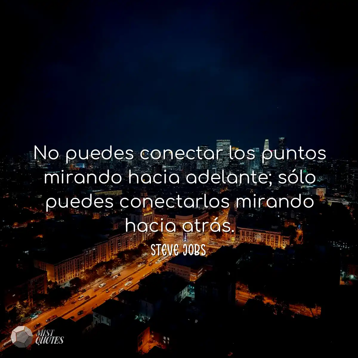 No puedes conectar los puntos mirando hacia adelan
