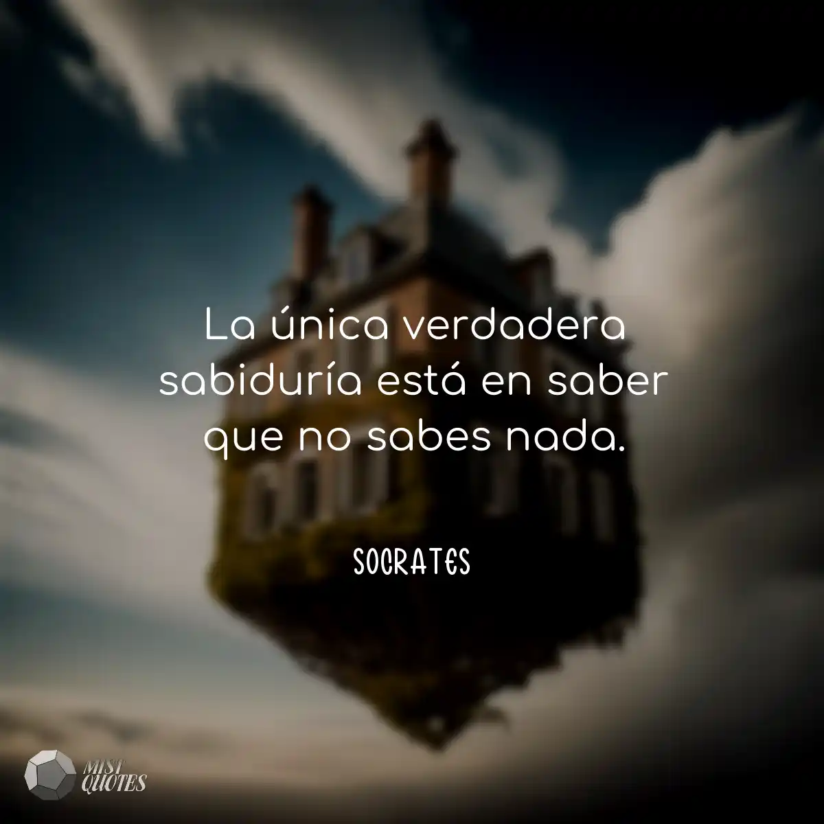 La única verdadera sabiduría está en saber que no 