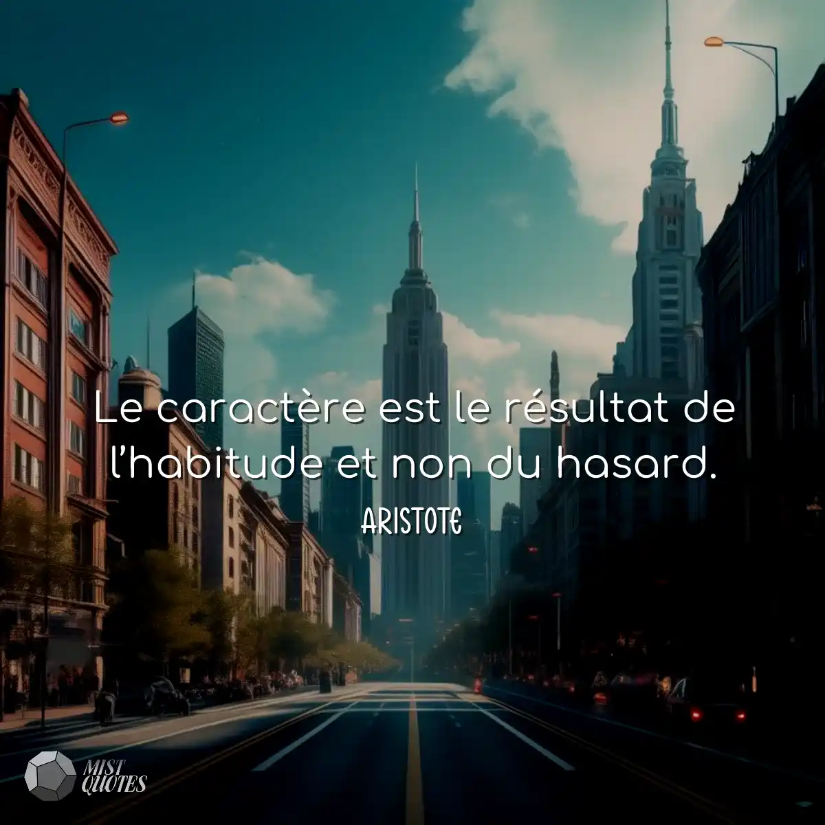 Le caractère est le résultat de l’habitude et non 