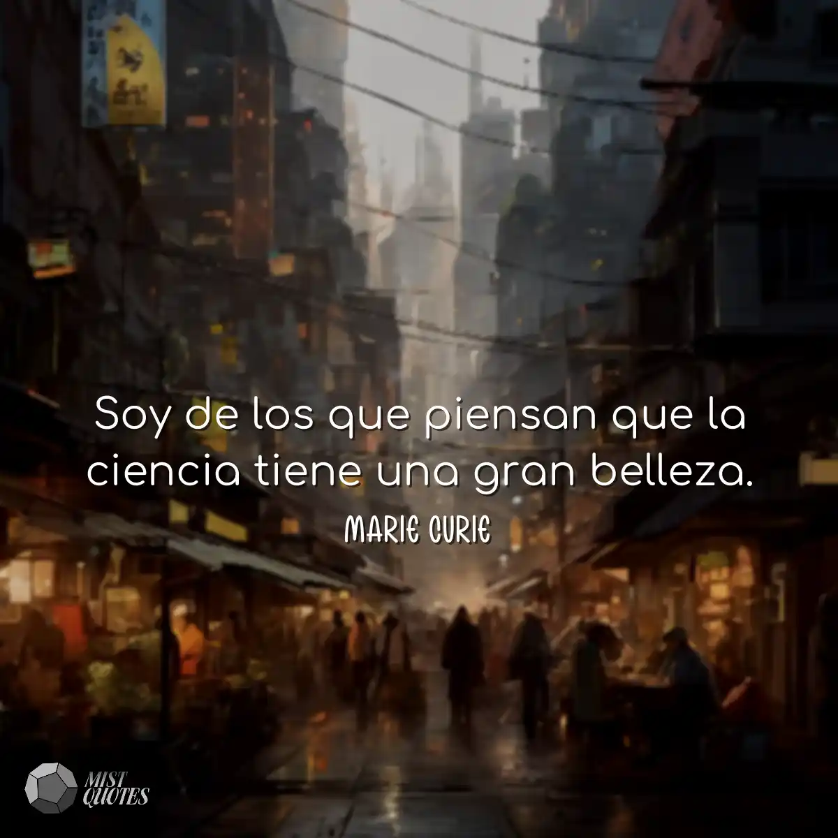 Soy de los que piensan que la ciencia ti