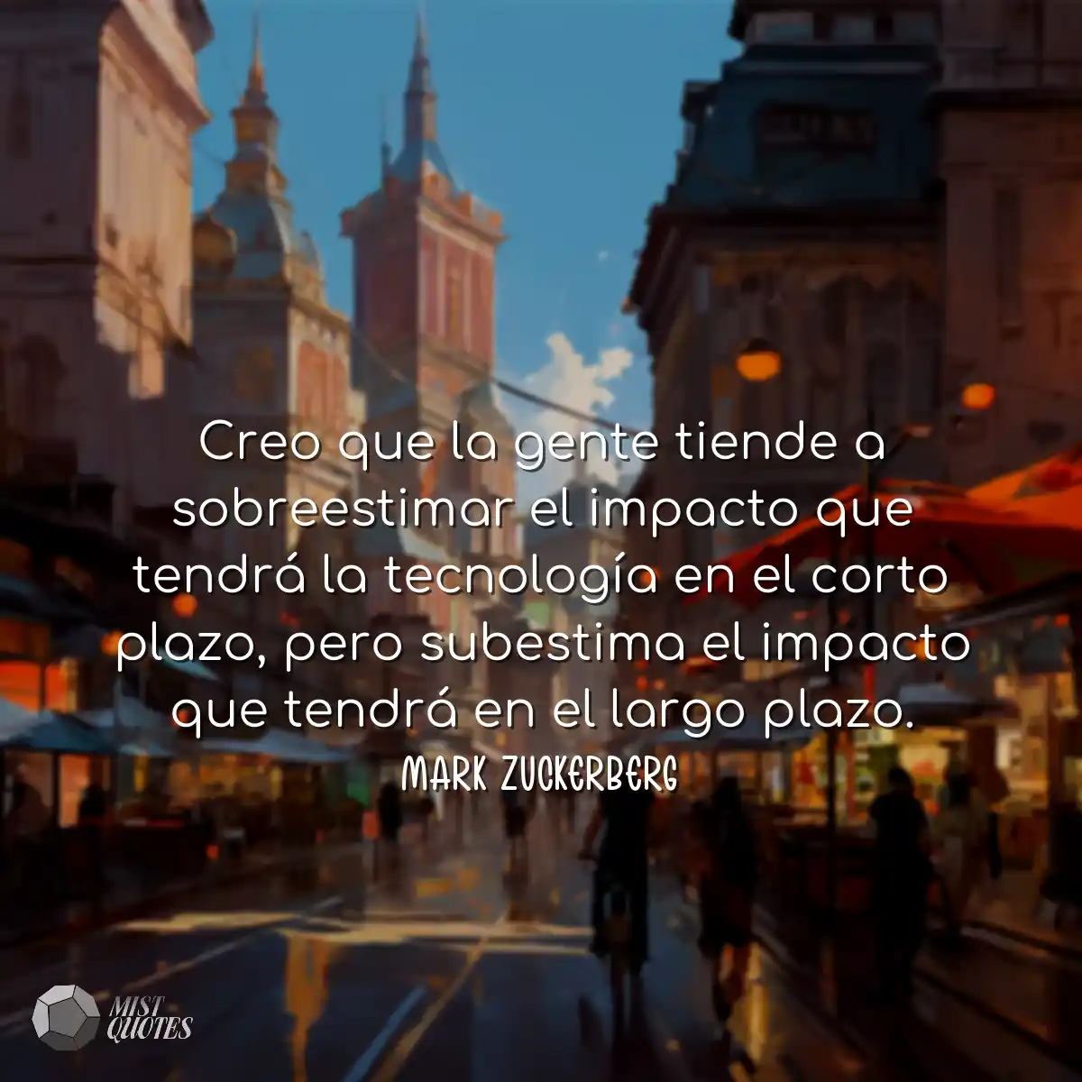 Creo que la gente tiende a sobreestimar el impacto