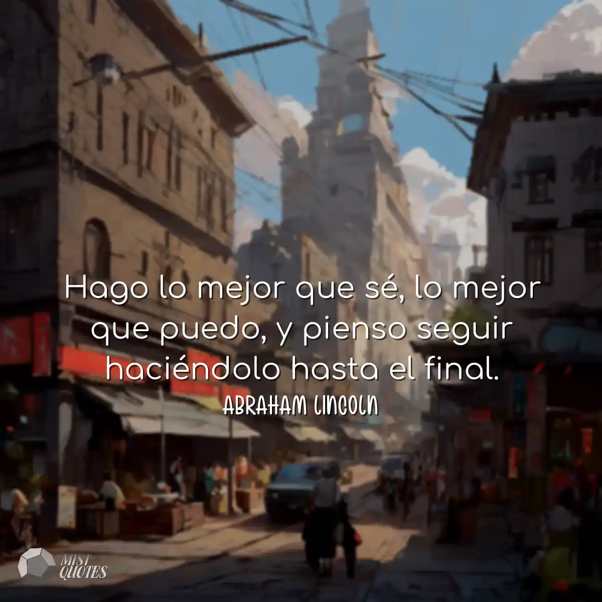 Hago lo mejor que sé, lo mejor que pued