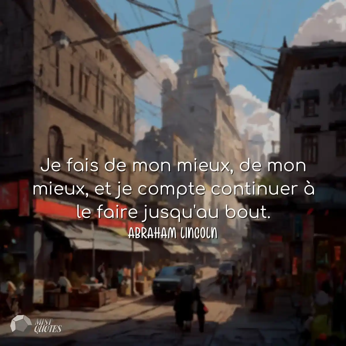 Je fais de mon mieux, de mon mieux, et j