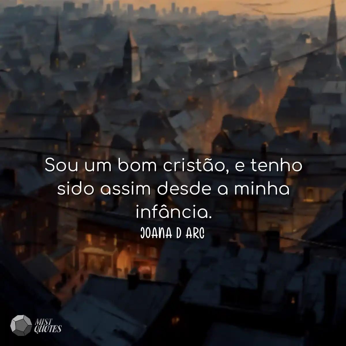Sou um bom cristão, e tenho sido assim 