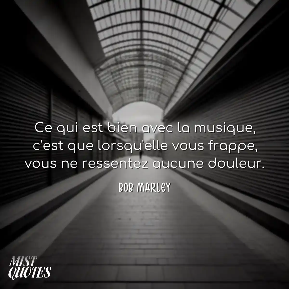 Ce qui est bien avec la musique, c'est que lorsqu'