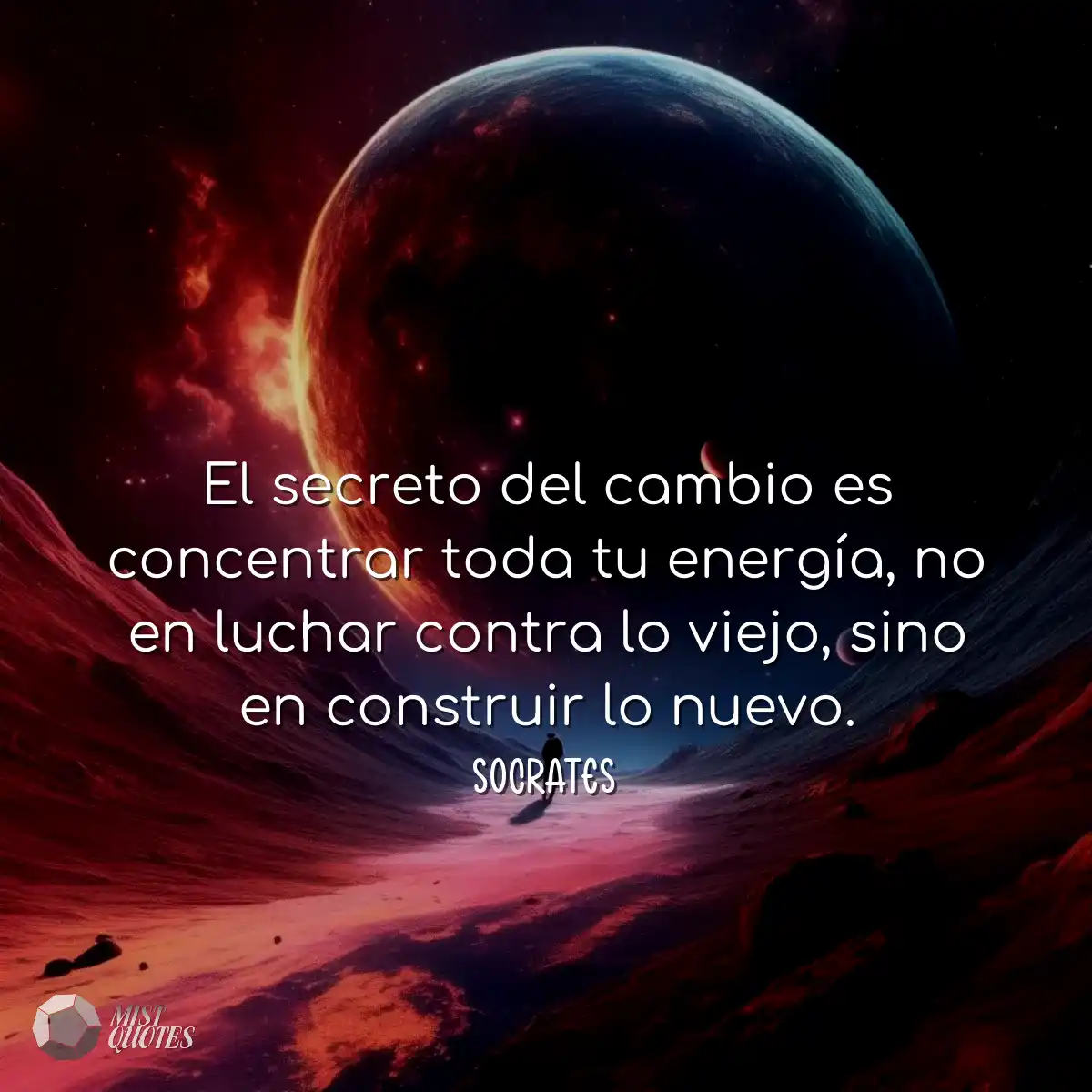 El secreto del cambio es concentrar toda tu energí
