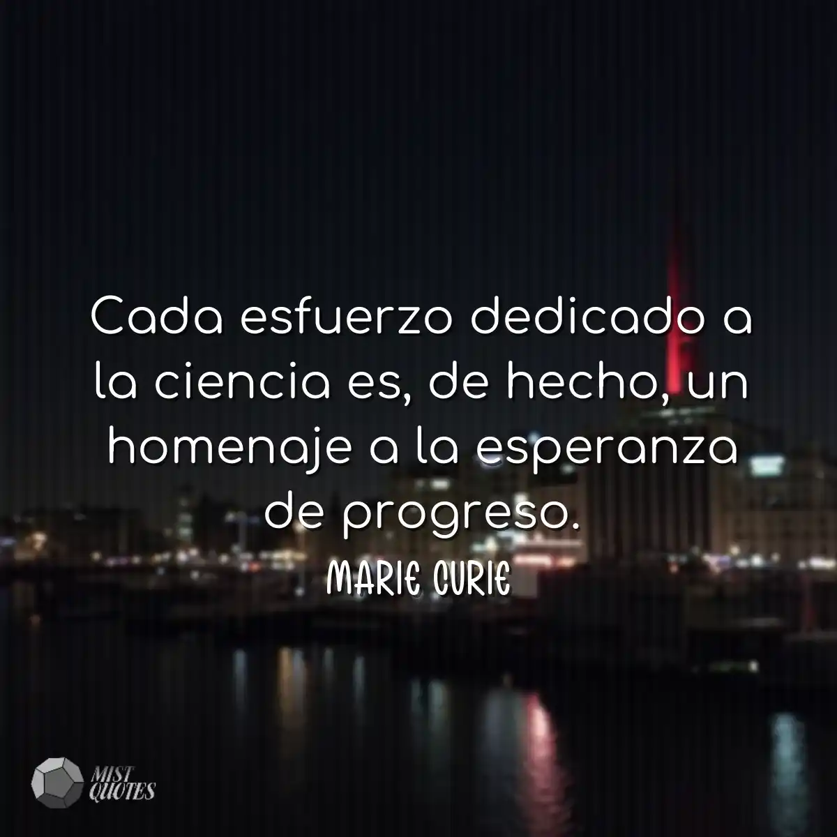 Cada esfuerzo dedicado a la ciencia es, 