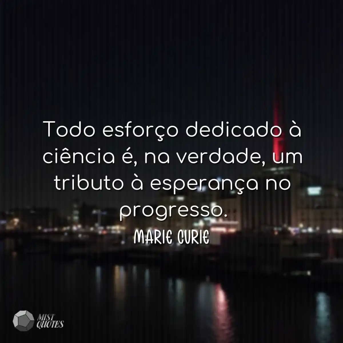 Todo esforço dedicado à ciência é, n