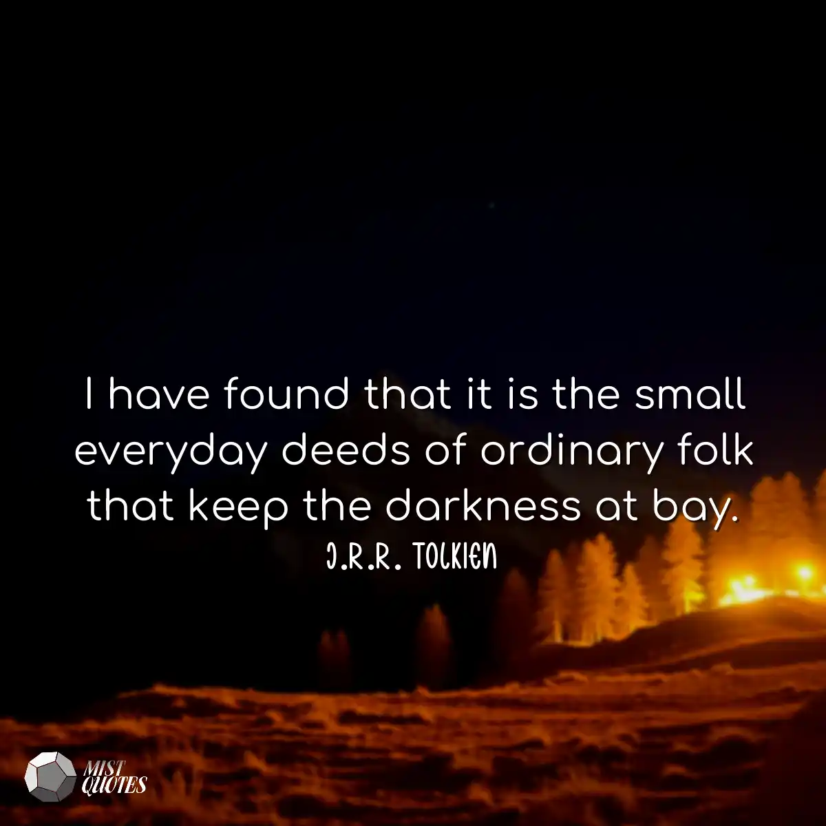 I have found that it is the small everyd