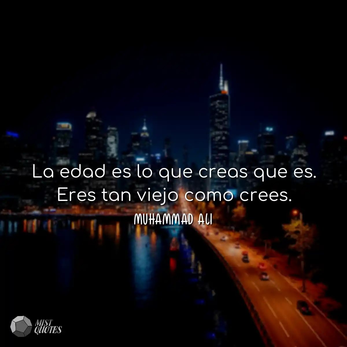 La edad es lo que creas que es. Eres tan