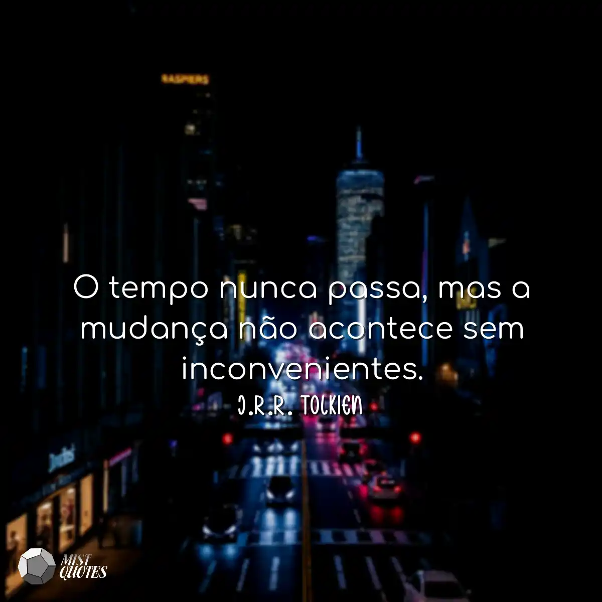 O tempo nunca passa, mas a mudança não