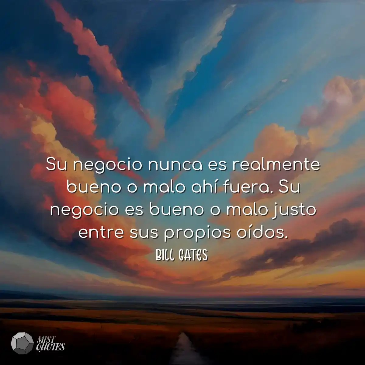 Su negocio nunca es realmente bueno o ma
