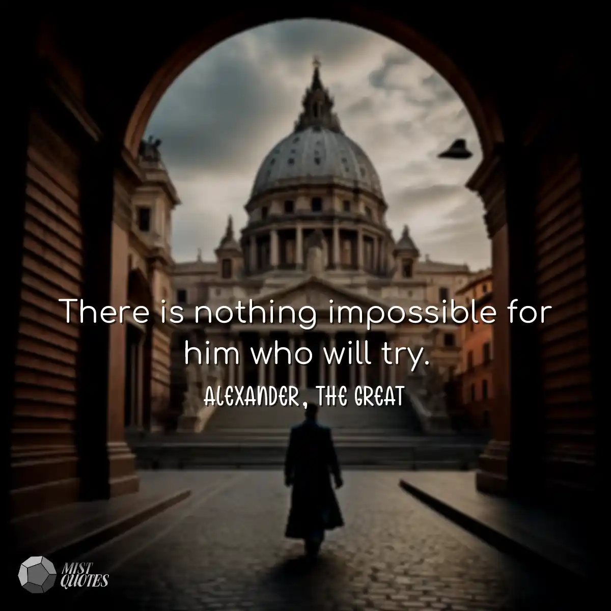 There is nothing impossible for him who 