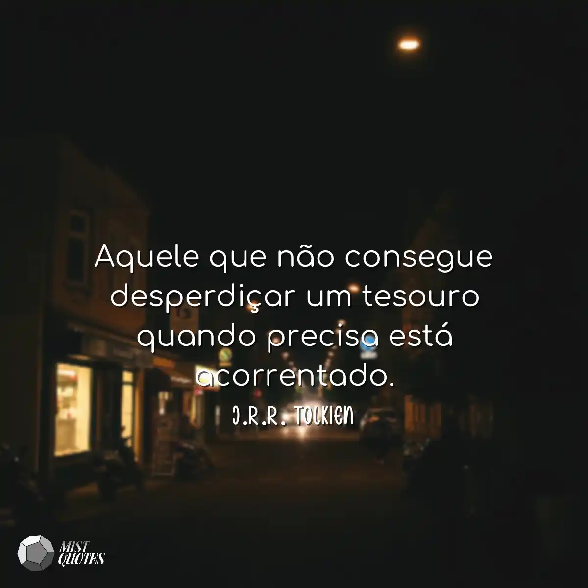 Aquele que não consegue desperdiçar um