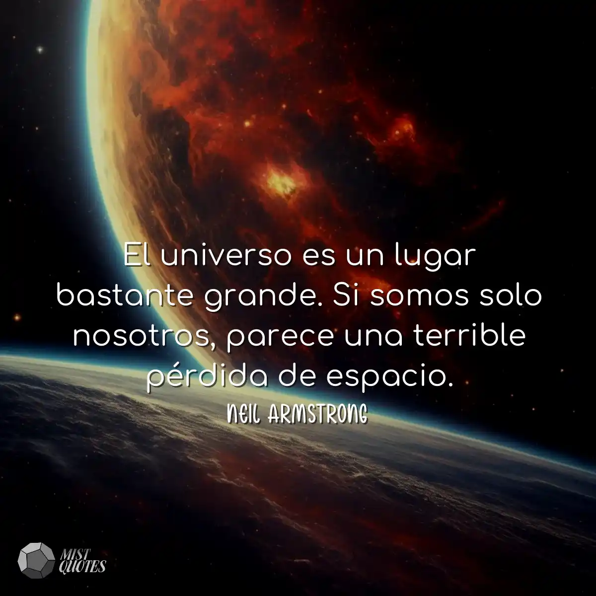 El universo es un lugar bastante grande. Si somos 