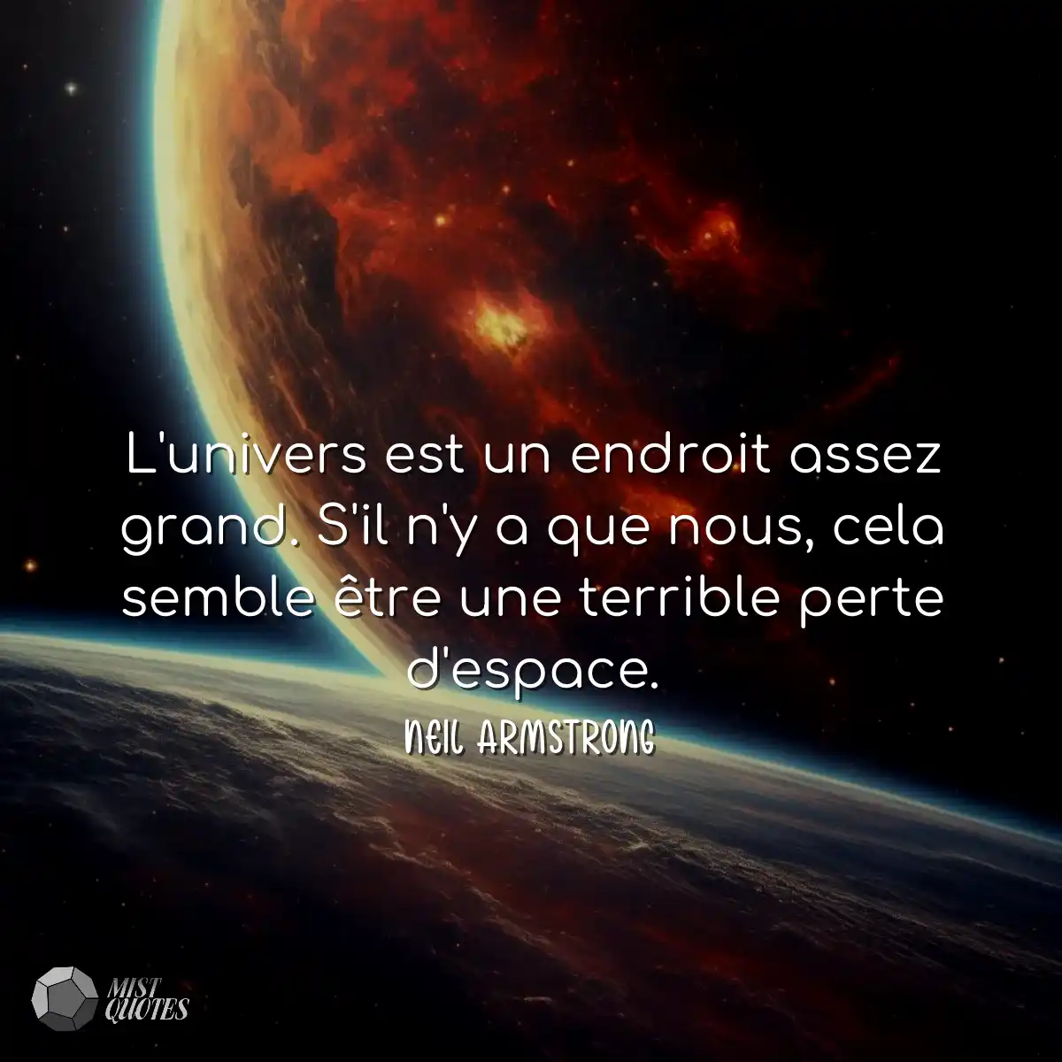 L'univers est un endroit assez grand. S'il n'y a q