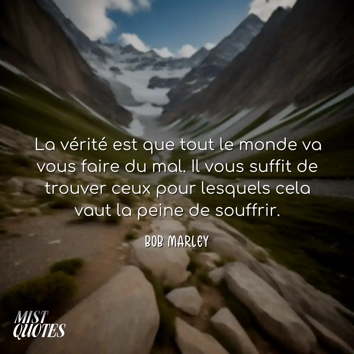 La vérité est que tout le monde va vous faire du m