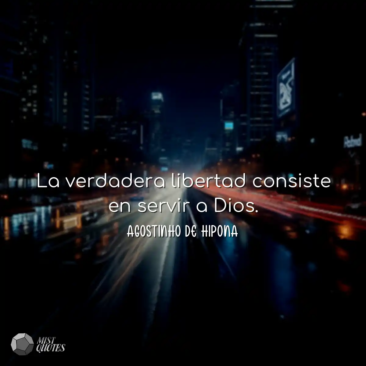 La verdadera libertad consiste en servir a Dios.