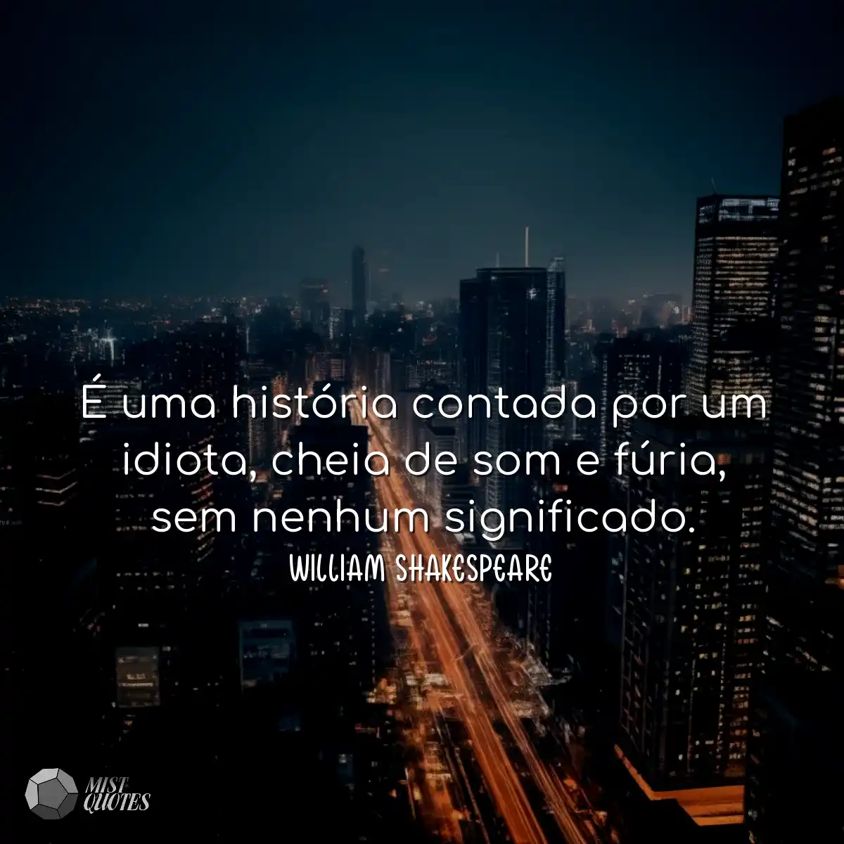 É uma história contada por um idiota, cheia de som