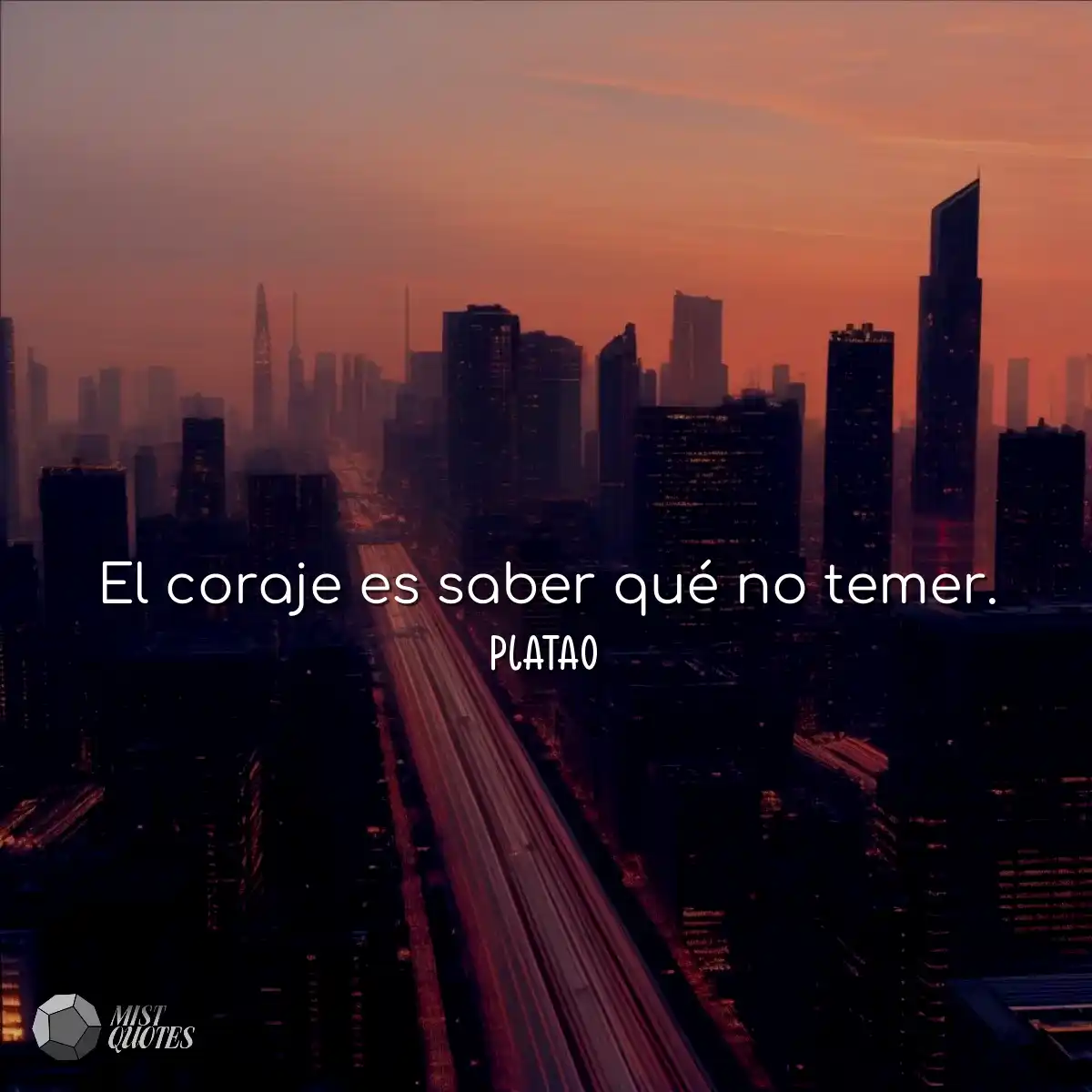 El coraje es saber qué no temer.