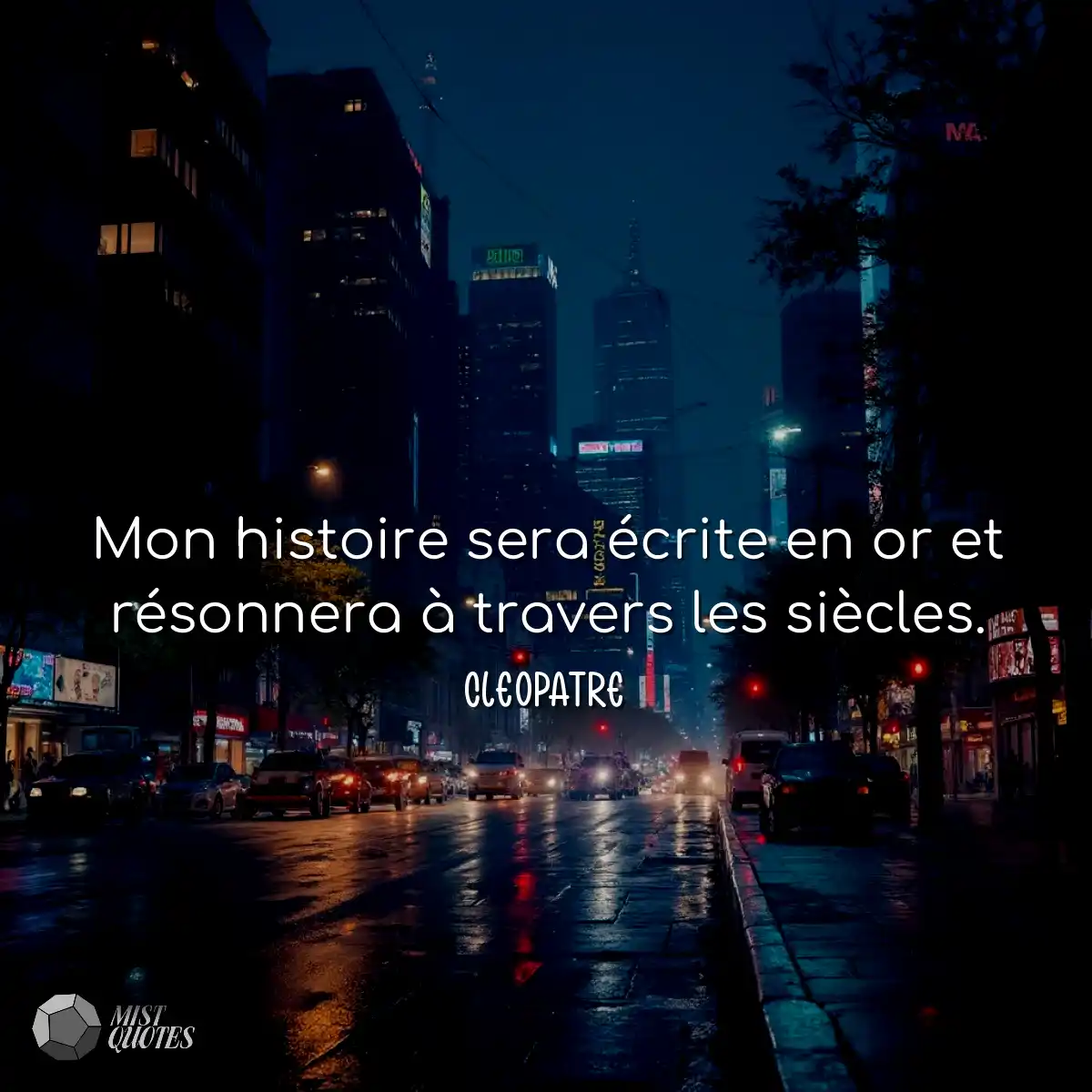 Mon histoire sera écrite en or et résonnera à trav