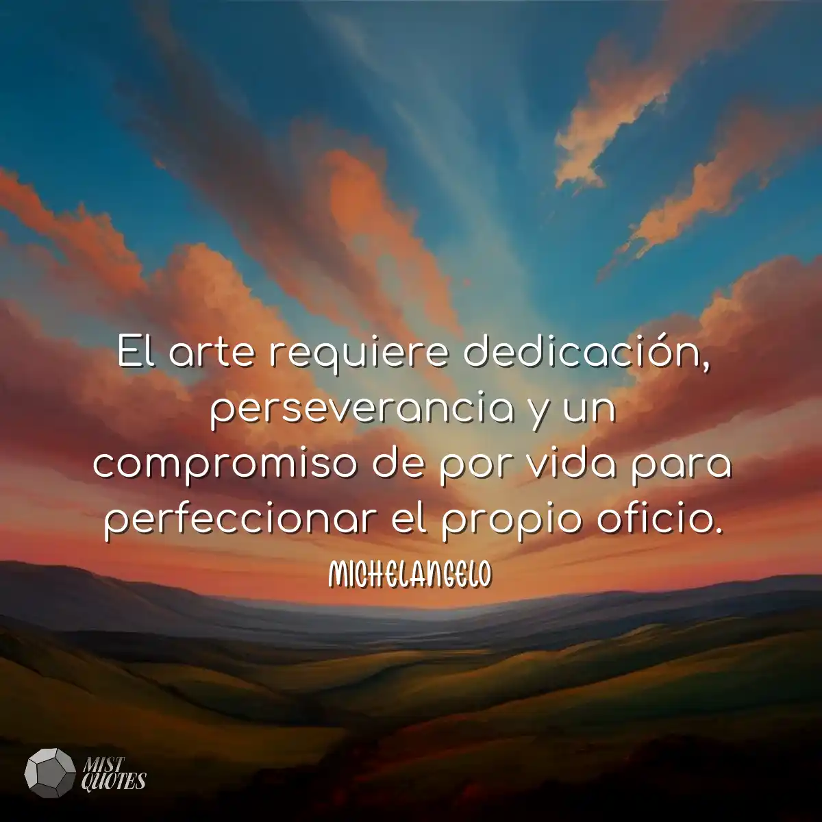 El arte requiere dedicación, perseveran