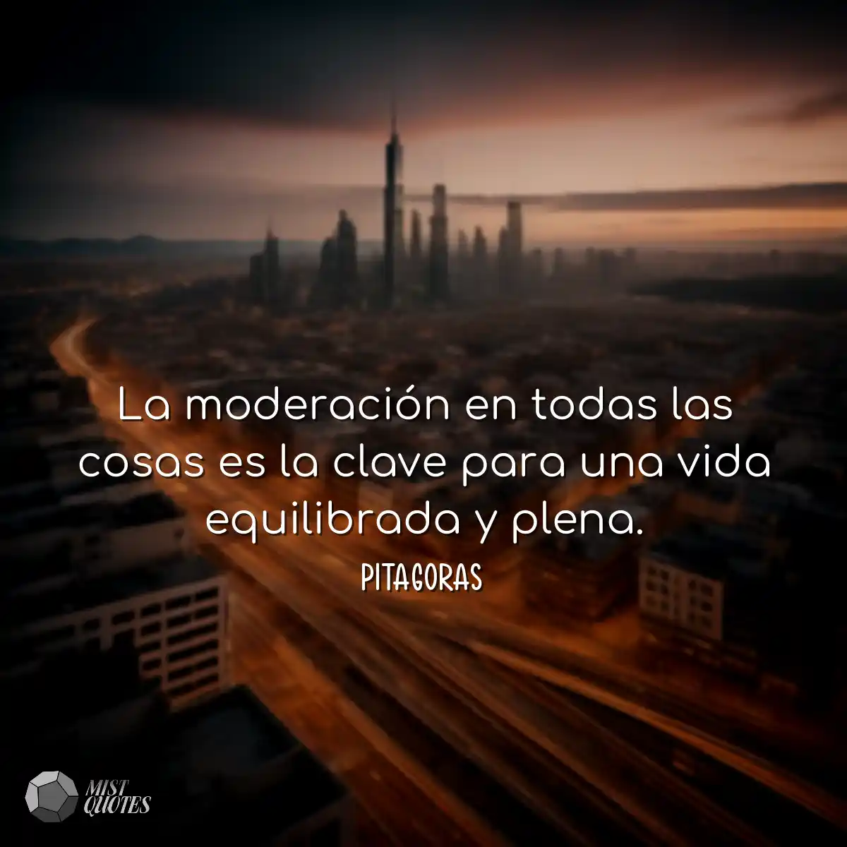 La moderación en todas las cosas es la clave para 